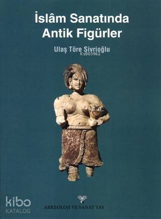 İslam Sanatında Antik Figürler - 1