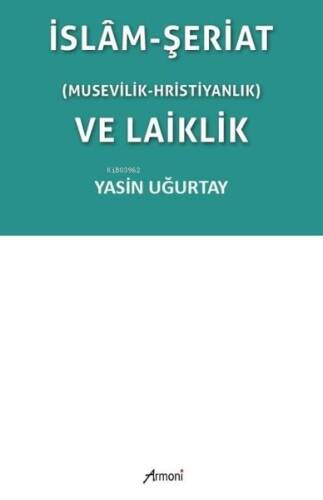 İslam-Şeriat (Musevilik - Hristiyanlık) ve Laiklik - 1