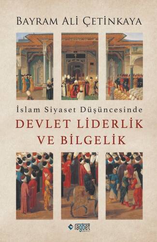 İslam Siyaset Düşüncesinde Devlet Liderlik ve Bilgelik - 1