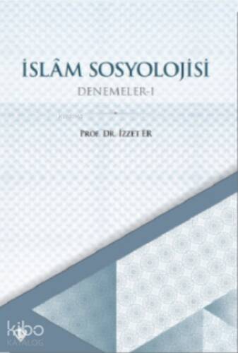 İslam Sosyolojisi Denemeler I - 1