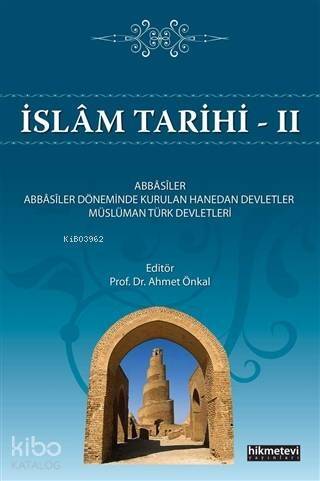 İslam Tarihi 2; Abbasiler - Abbasiler Döneminde Kurulan Hanedan Devletler - Müslüman Türk Devletleri - 1