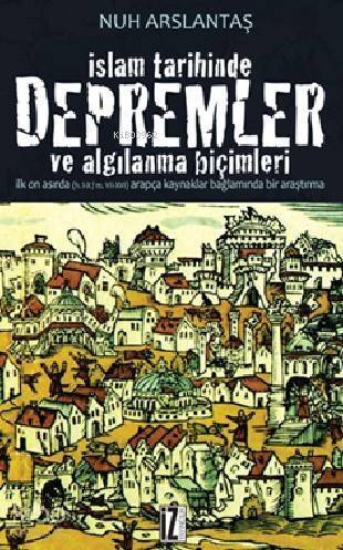 İslam Tarihinde Depremler ve Algılanma Biçimleri - 1