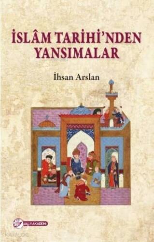 İslam Tarihinden Yansımalar - 1