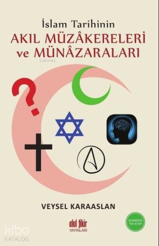 İslam Tarihinin Akıl Müzakereleri ve Münazaraları - 1