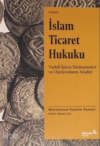 İslam Ticaret Hukuku;Vadeli İşlem Sözleşmeleri ve Opsiyonların Analizi - 1