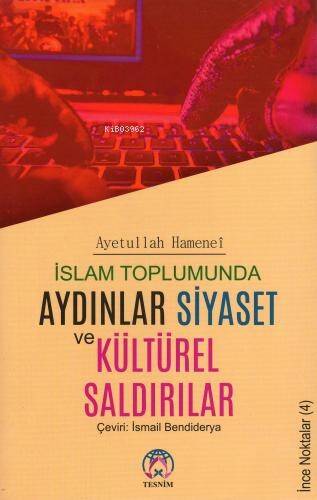 İslam Toplumunda Aydınlar Siyaset ve Kültürel Saldırılar - 1