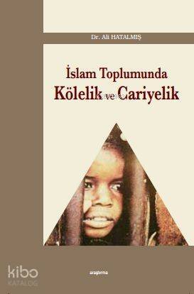 İslam Toplumunda Kölelik ve Cariyelik - 1