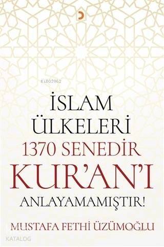 İslam Ülkeleri 1370 Senedir Kur'an'ı Anlayamamıştır! - 1