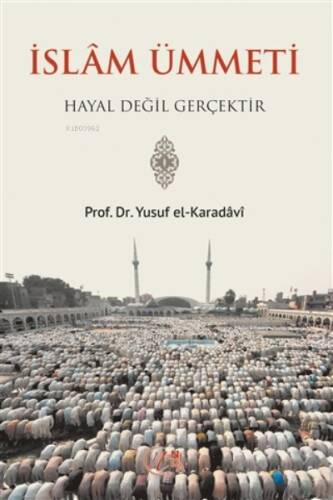 İslam Ümmeti Hayal Değil Gerçektir - 1