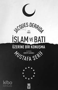 İslam Ve Batı Üzerine Bir Konuşma - 1