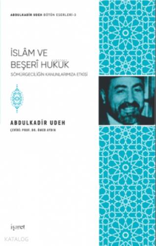 İslam ve Beşeri Hukuk;Sömürgeciliğin Kanunlarımıza Etkisi - 1