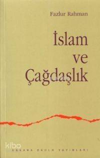 İslam ve Çağdaşlık Fikri Bir Geleneğin Değişimi - 1