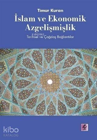 İslam ve Ekonomik Azgelişmişlik; Tarihsel ve Çağdaş Bağlantılar - 1