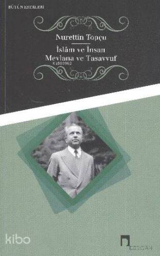 İslam ve İnsan Mevlana ve Tasavvuf; Mevlana ve Tasavvuf - 1