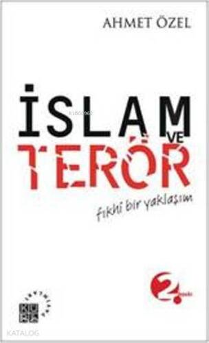 İslam ve Terör; Fıkhî Bir Yaklaşım - 1