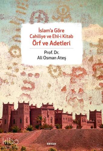 İslam'a Göre Cahiliye ve Ehli Kitap Örf ve Adetleri - 1