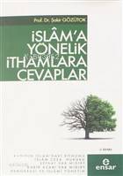 İslam'a Yönelik İthamlara Cevaplar - 1