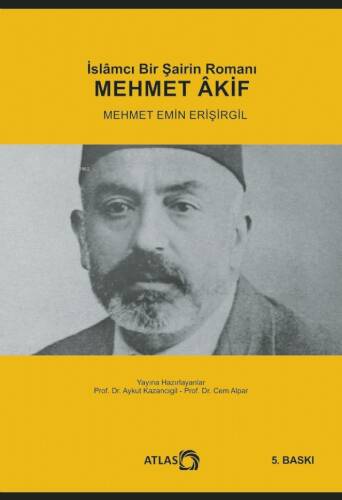 İslamcı Bir Şairin Romanı Mehmet Akif - 1