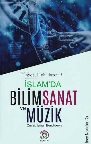 İslam'da Bilim, Sanat ve Müzik - 1