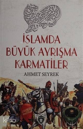 İslamda Büyük Ayrışma Karmatiler - 1