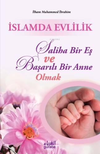 İslamda Evlilik;Saliha Bir Eş ve Başarılı Bir Anne Olmak - 1