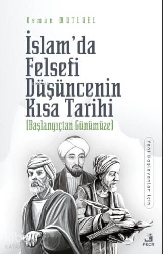 İslam’da Felsefi Düşüncenin Kısa Tarihi - 1