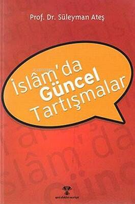 İslam'da Güncel Tartışmalar - 1