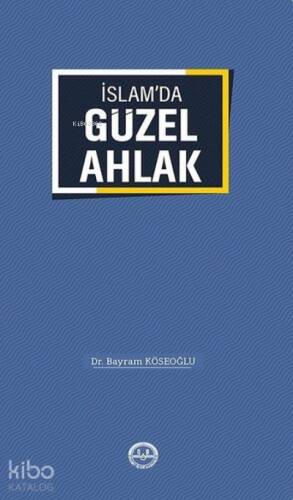 İslam'da Güzel Ahlak - 1