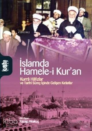 İslamda Hamele-i Kur'an; Kurra Hafızlar ve Tarihi Süreç İçinde Gelişen Kıraatlar - 1