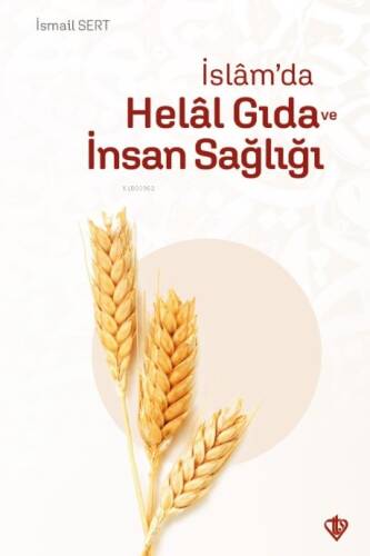 İslam’da Helal Gıda ve İnsan Sağlığı - 1