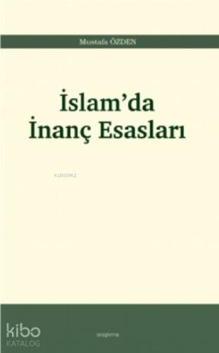 İslam’da İnanç Esasları - 1