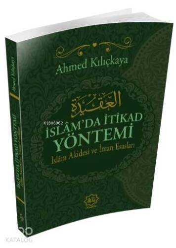 İslam'da İtikad Yöntemi; İslam Akidesi ve İman Esasları - 1