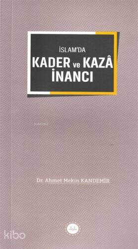 İslam’da Kader ve Kaza İnancı - 1