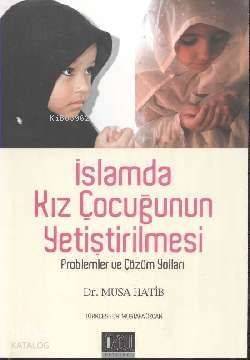 İslamda Kız Çocuğunun Yetiştirilmesi; Problemler ve Çözüm Yollar - 1