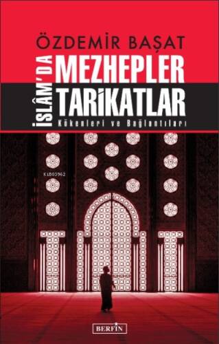 İslam'da Mezhepler Tarikatlar / Kökenleri ve Bağlantıları - 1