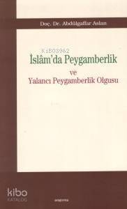 İslam'da Peygamberlik ve Yalancı Peygamberlik Olgusu - 1