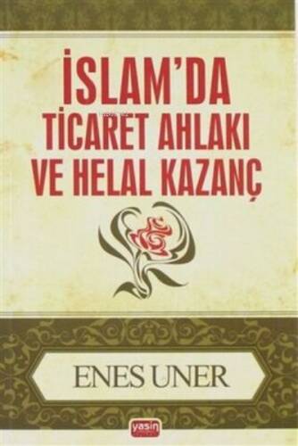 İslam`da Ticaret Ahlakı ve Helal Kazanç - 1