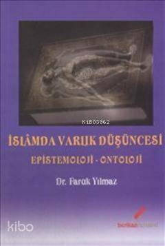 İslamda Varlık Düşüncesi; Epistomoloji - Ontoloji - 1