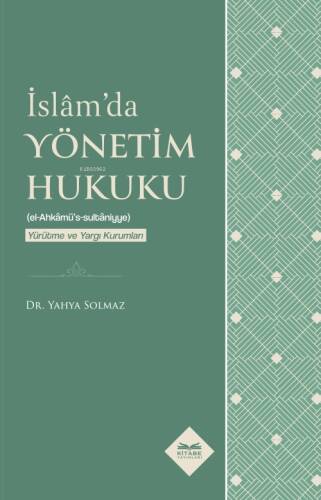 İslam’da Yönetim Hukuku (El-Ahkamü' s-Sultaniyye);Yürütme ve Yargı Kurumları - 1