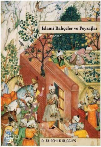 İslami Bahçeler ve Peyzajlar - 1