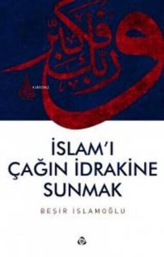 İslam`ı Çağın İdrakine Sunmak - 1