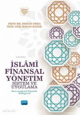 İslami Finansal Yönetim - Sistem ve Uygulama (Konvansiyonel Finansla Mukayeseli) - 1