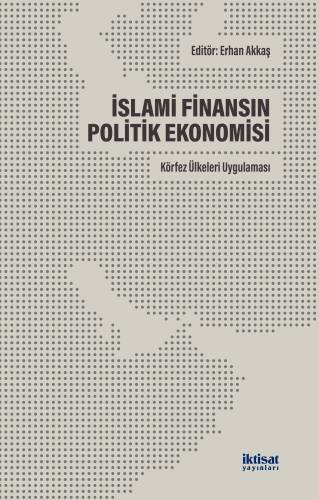 İslami Finansın Politik Ekonomisi: Körfez Ülkelerin Uygulaması - 1