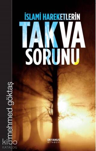 İslami Hareketlerin Takva Sorunu - 1