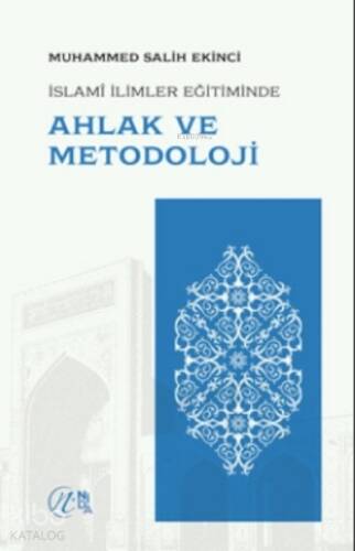 İslami İlimler Eğitiminde Ahlak Ve Metodoloji - 1