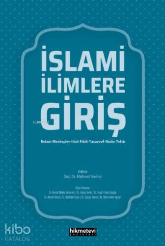 İslami İlimlere Giriş;Kelam- Mezhepler-Usül-Fıkıh-Tasavvuf-Hadis-Tefsir - 1