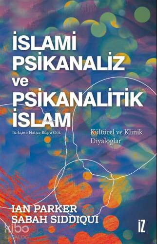 İslami Psikanaliz ve Psikanalitik İslam;Kültürel ve Klinik Diyaloglar - 1