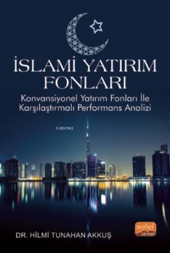 İslami Yatırım Fonları - Konvansiyonel Yatırım Fonları ile Karşılaştırmalı Performans Analizi - 1