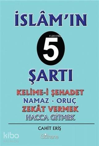 İslam'ın 5 Şartı; Kelime-İ Şehadet - Namaz - Oruç - Zekat Vermek - Hacca Gitmek - 1