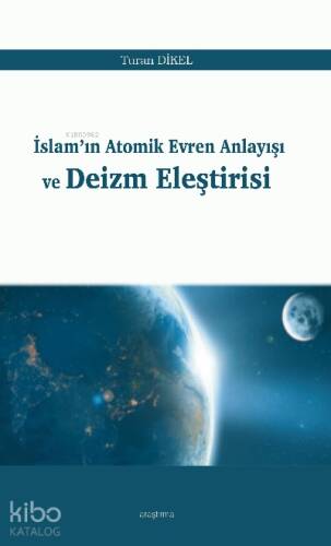 İslam’ın Atomik Evren Anlayışı ve Deizm Eleştirisi - 1